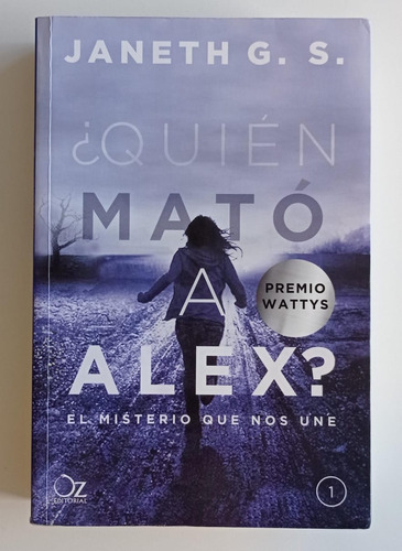 Quién Mató A Alex? El Misterio Que Nos Une - Janeth G.s.