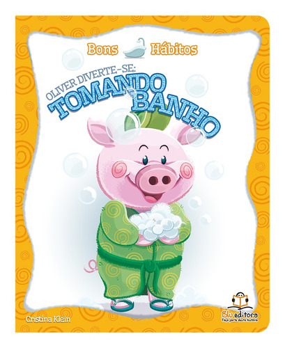 Bons hábitos: Oliver diverte-se tomando banho, de Klein, Cristina. Blu Editora Ltda em português, 2019