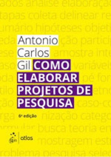 Como Elaborar Projetos De Pesquisa, De Gil, Antonio Carlos. Editora Atlas Editora, Capa Mole, Edição 6ª Edição - 2017 Em Português