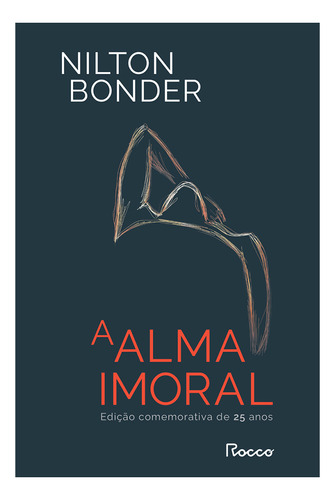 Livro A Alma Imoral : Traição E Tradição Através Dos Tempos (edição Comemorativa De 25 Anos)