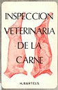 Inspeccion Veterinaria De La Carne - Bartels, H.