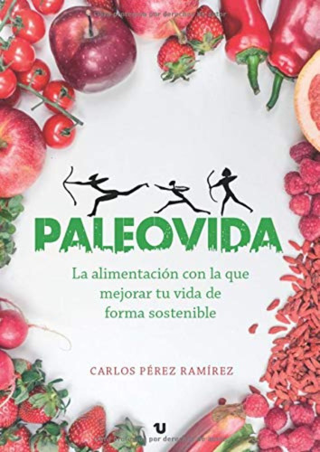 La Paleovida  The Paleolife  Carlos Perezjyiossh