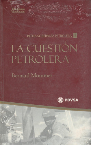 Libro Fisico La Cuestión Petrolera (nuevo) / Bernard Mommer