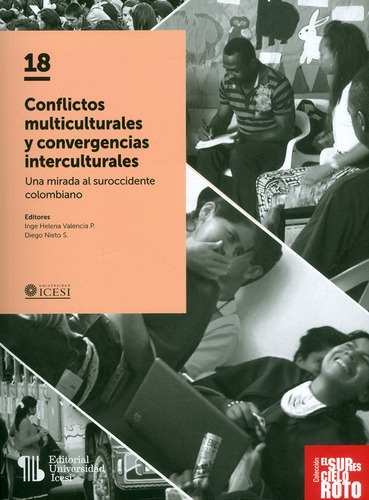 CONFLICTOS MULTICULTURALES Y CONVERGENCIAS INTERCULTURALES, de Varios. Editorial UNIVERSIDAD ICESI, tapa blanda en español