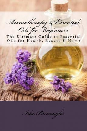 Libro Aromatherapy & Essential Oils For Beginners - Isla ...