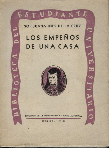 Los Empeños De Una Casa - Sor Juana Inés De La Cruz 