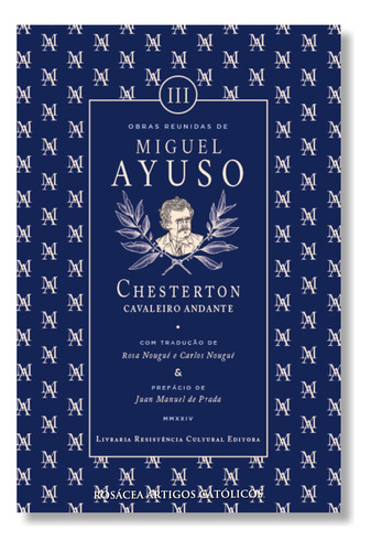 Chesterton: Cavaleiro Andante: Cavaleiro Andante, De Miguel Ayuso., Vol. 3. Livraria Resistência Cultural Editora, Capa Mole, Edição 1 Em Português, 2024