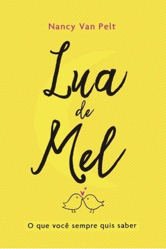 Livro Lua De Mel Nancy Van Pelt | C P B O Que Você Sempre...