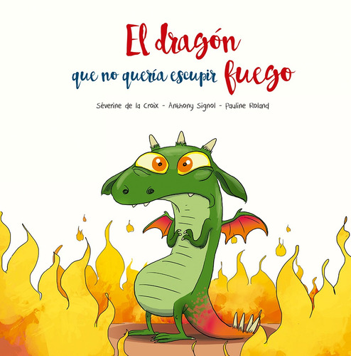 El dragón que no quería escupir fuego, de Croix, Séverine De la. Editorial PICARONA-OBELISCO, tapa dura en español, 2022