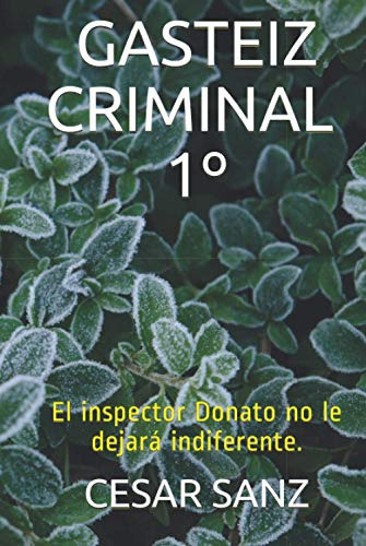 Gasteiz Criminal: El Inspector Donato No Le Dejara Indiferen