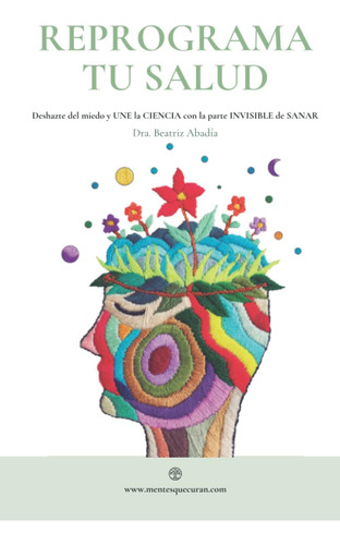 Libro: Reprograma Tu Salud: Deshazte Del Miedo Y Une La Cien