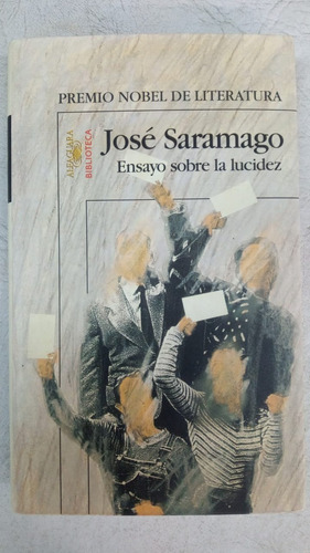 Ensayo Sobre La Lucidez - Jose Saramago - Alfaguara