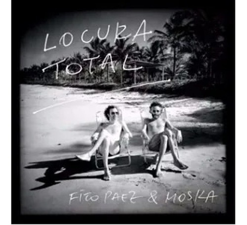 Fito Paez & Moska - Locura Total- cd 2015 produzido por Sony Music