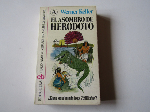 El Asombro De Herodoto Werner Keller