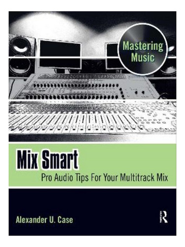 Mix Smart - Alex Case. Eb05