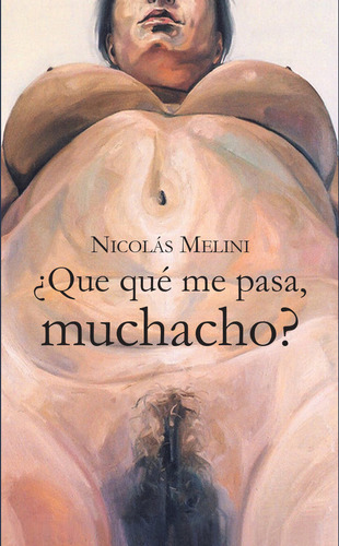 Que Que Me Pasa Muchacho, De Melini,nicolas. Editorial Confluencias En Español