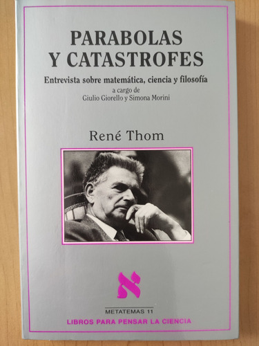 Parábolas Y Catástrofes. René Thom. Ed. Tusquets 