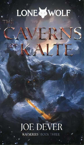 The Caverns Of Kalte : Lone Wolf #3, De Joe Dever. Editorial Holmgard Press, Tapa Blanda En Inglés