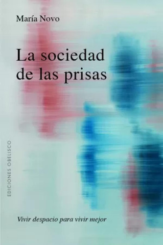La Sociedad De Las Prisas - Novo Villaverde, María C.  - *
