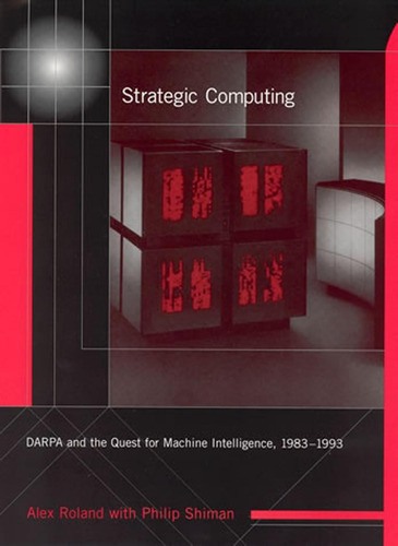 Libro: Strategic Computing: Darpa And The Quest For Machine