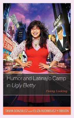 Libro Humor And Latina/o Camp In Ugly Betty - Tanya Gonza...