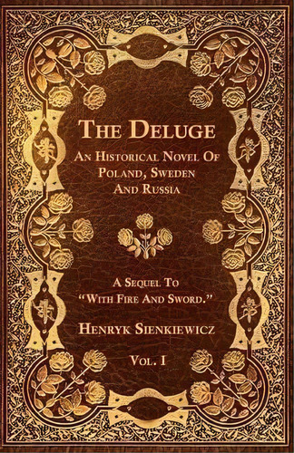 The Deluge - Vol. I. - An Historical Novel Of Poland, Sweden And Russia, De Henryk Sienkiewicz. Editorial White Press, Tapa Blanda En Inglés