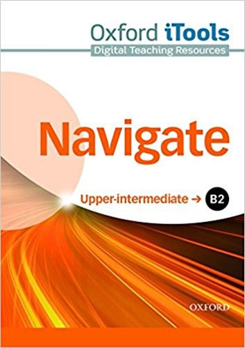 Navigate Upper-Intermediate B2 - Itools Dvd-Rom, de No Aplica. Editorial Oxford University Press, tapa n/a en inglés internacional, 2016