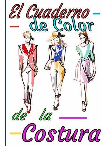 El Cuaderno De Color De La Costura: Magnifico Libro De Regis