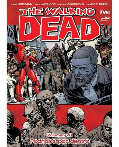 The Walking Dead Vol 31: Podridos Por Dentro - R. Kirkman