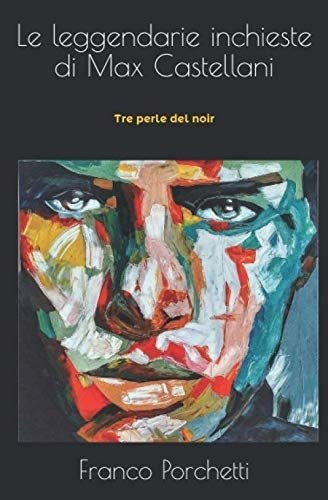 Libro: Le Leggendarie Inchieste Di Max Castellani: Tre Perle