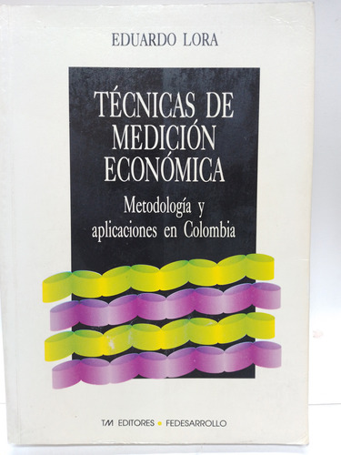 Libro Técnicas De Medición Económica Metodología Y Aplicacio