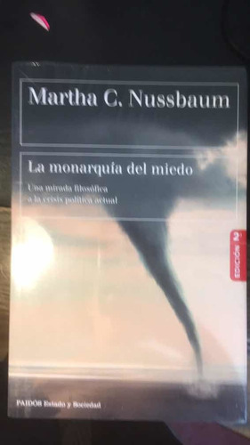 Martha C Nussbaum. La Monarquia Del Miedo