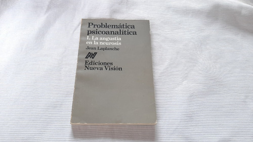 Imagen 1 de 8 de Problematica Psicoanalitica Angustia En Neurosis Laplanche