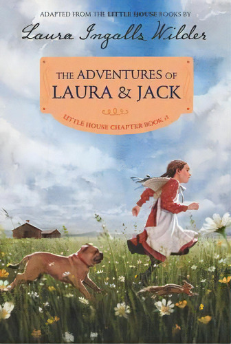 The Adventures Of Laura & Jack : Reillustrated Edition, De Laura Ingalls Wilder. Editorial Harpercollins Publishers Inc, Tapa Blanda En Inglés