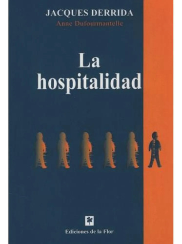 La Hospitalidad - Derrida Jacques (libro)