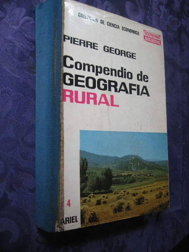 Compendio De Geografía Rural 4 Pierre George 1964 E. Ariel