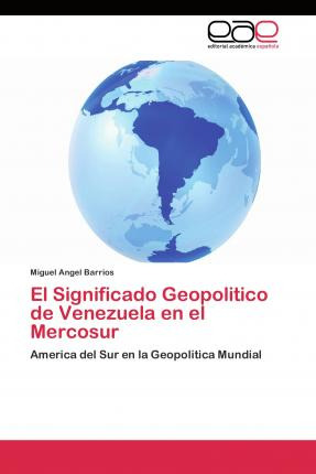 Libro El Significado Geopolitico De Venezuela En El Merco...