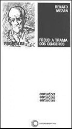 Freud: A Trama Dos Conceitos, De Mezan, Renato. Editora Perspectiva, Capa Mole, Edição 4ª Edição - 2008 Em Português