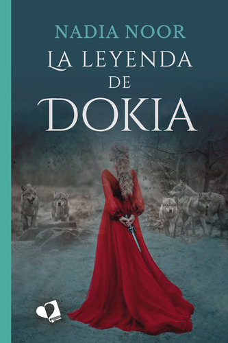 La Leyenda De Dokia - Noor, Nadia - * 