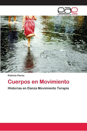 Libro:cuerpos En Movimiento: Historias En Danza Movimiento T