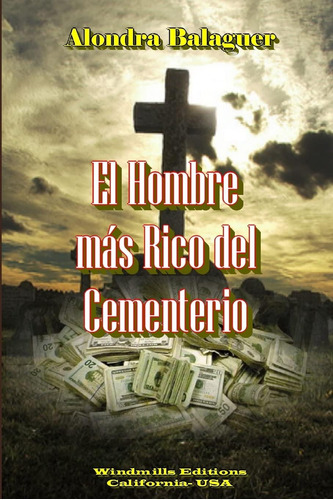 Libro: El Hombre Más Rico Del Cementerio (spanish Edition)