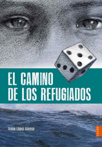 El Camino De Los Refugiados, De López Alonso, Irene. Editorial Luis Vives (edelvives), Tapa Blanda En Español