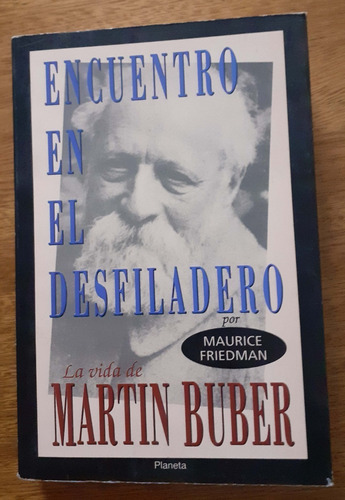 Encuentro En El Desfiladero La Vida De Martin Buber   