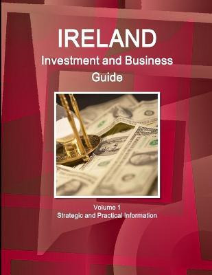 Libro Ireland Investment And Business Guide Volume 1 Stra...