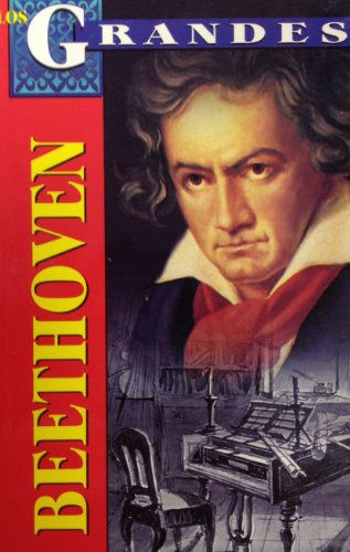 Beethoven: , De Roberto Mares. Los Grandes, Vol. 1. Editorial Grupo Editorial Tomo, Tapa Pasta Blanda, Edición 4 En Español, 2009
