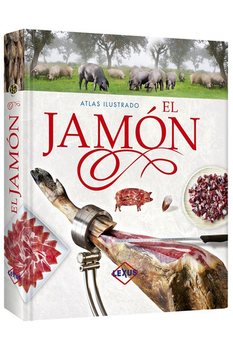 Atlas Ilustrado Del Jamón 