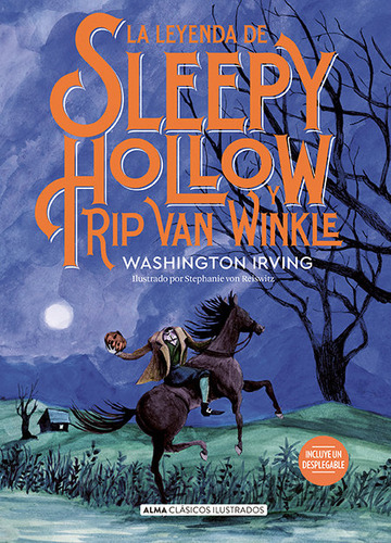 La leyenda de Sleepy Hollow y Rip Van Winkle, de Irving, Washington. Editorial Alma, tapa dura en español