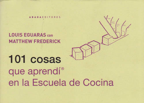 101 Cosas Que Aprendí En La Escuela De Cocina, De Louis Eguaras , Matthew Frederick. Editorial Promolibro, Tapa Blanda, Edición 2013 En Español