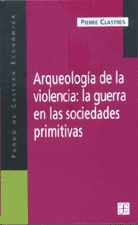Arqueología De La Violencia, Pierre Clastres, Fce