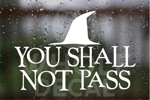 Vinilo De Corte You Shall Not Pass Gandalf Tlotr Decal